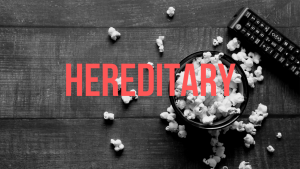 Hereditary Movie Review