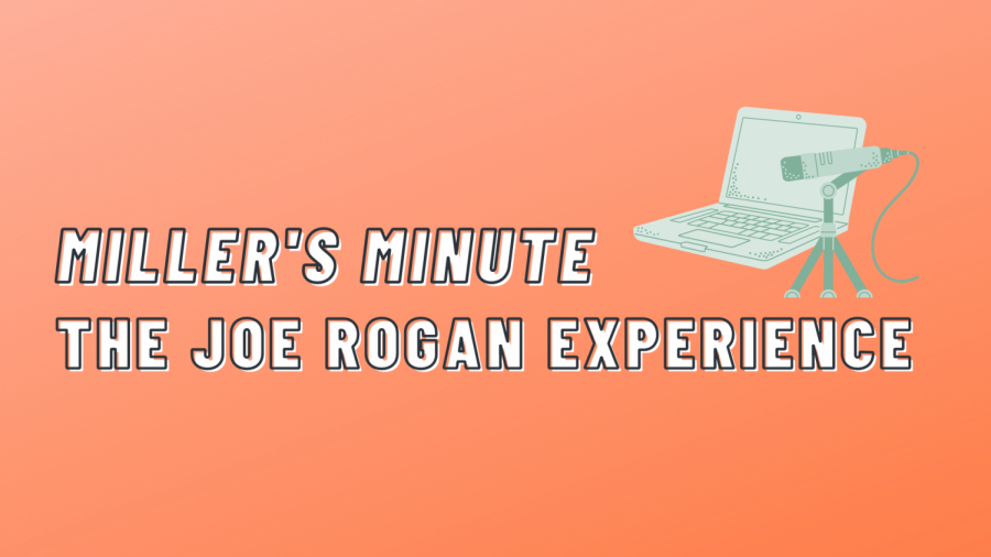 Miller%E2%80%99s+Minute%3A+The+Joe+Rogan+Experience